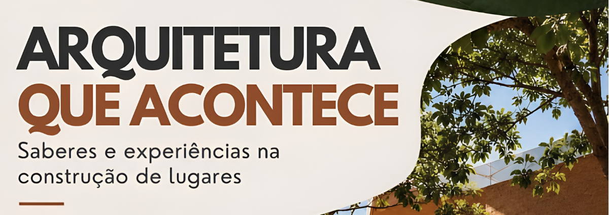 Semana da Arquitetura e Urbanismo 2/25 - Arquitetura que Acontece
